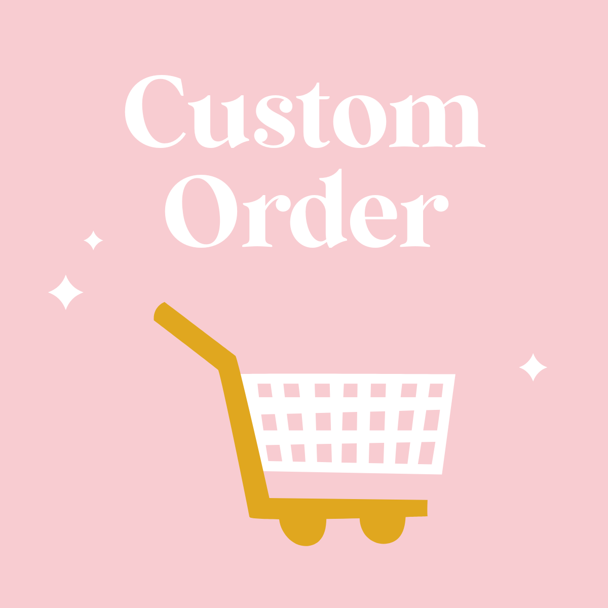 Custom Order