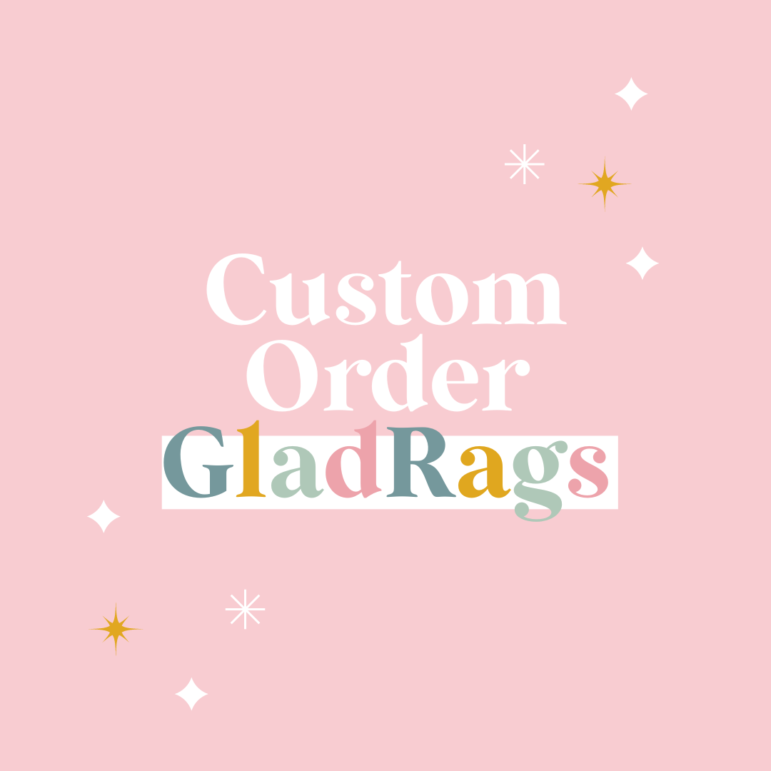 Custom Listing -- GladRags