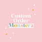 Custom for Monstera Boutique